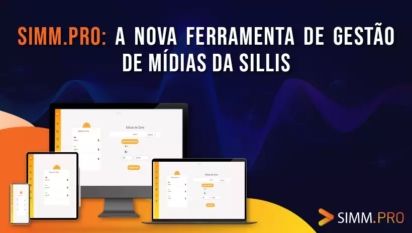 SIMM.PRO: A nova ferramenta de gestão de mídias da SilliS