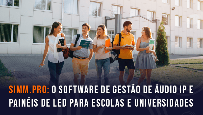 SIMM.PRO: Gestão de áudio IP e painéis de LED para escolas e universidades