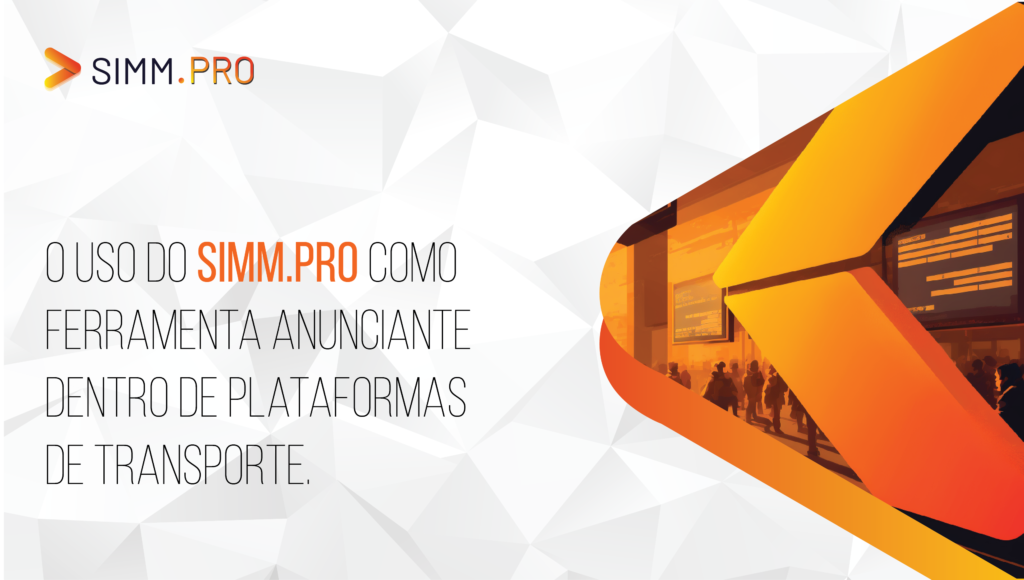 O uso do SIMM.PRO como ferramenta anunciante dentro de plataformas de transporte