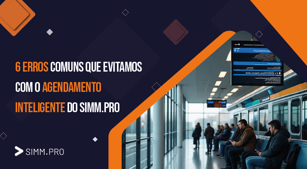 6 Erros Comuns que Evitamos com o Agendamento Inteligente do SIMM.PRO