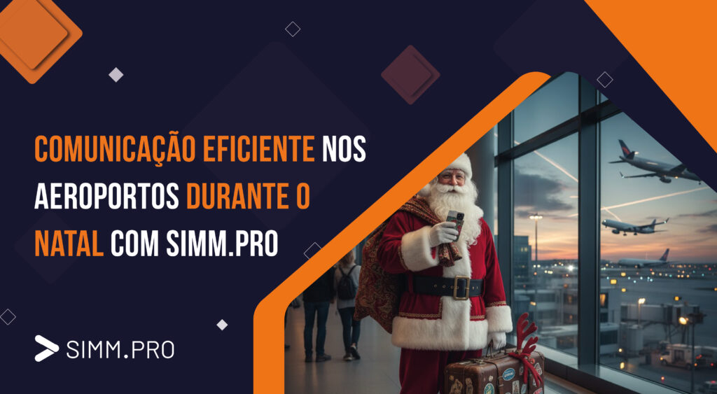 Comunicação Eficiente nos Aeroportos Durante o Natal com SIMM.PRO