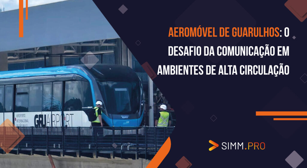 Aeromóvel de Guarulhos: o desafio da comunicação em ambientes de alta circulação